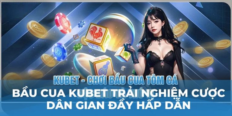 Bầu cua Kubet