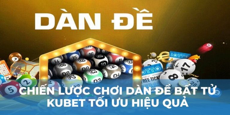 Dàn đề bất tử Kubet