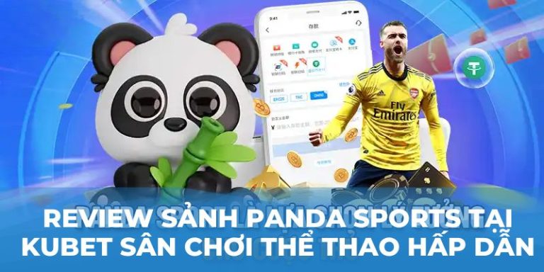 Review Sảnh Panda Sports Tại Kubet