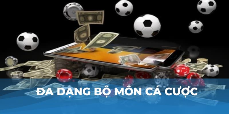 Đa dạng bộ môn cá cược