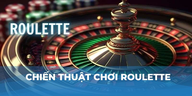 Chiến thuật chơi Roulette